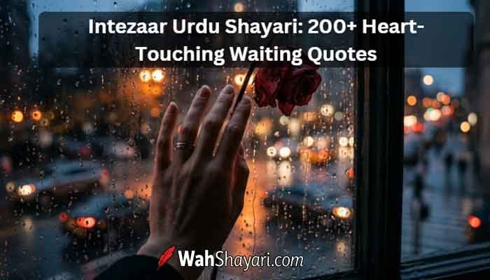 Intezaar Urdu Shayari 200+ Heart-Touching Waiting Quotes